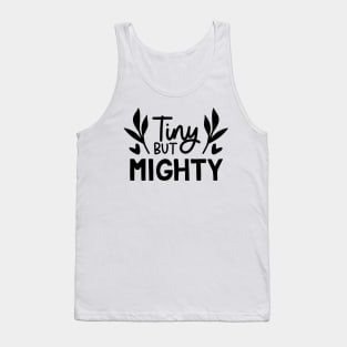 tiny but mighty Tank Top